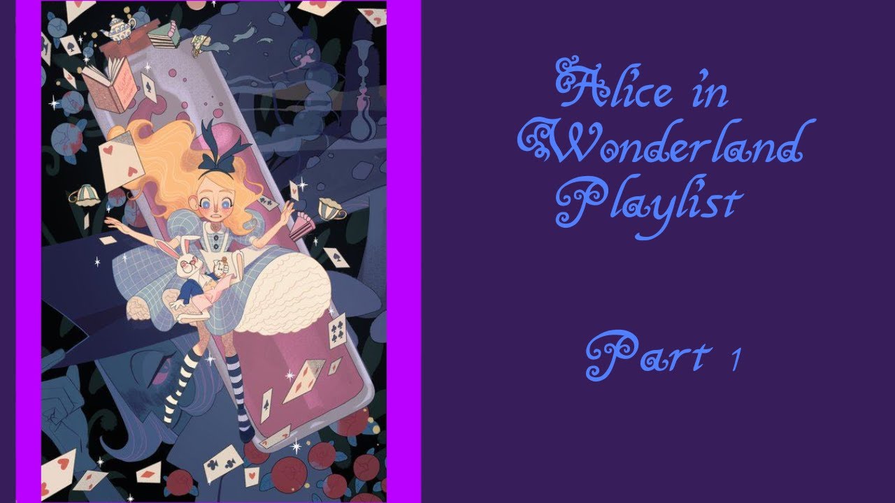 Alice in Wonderland Playlist (PART 1)👗❤️⏳️🪞