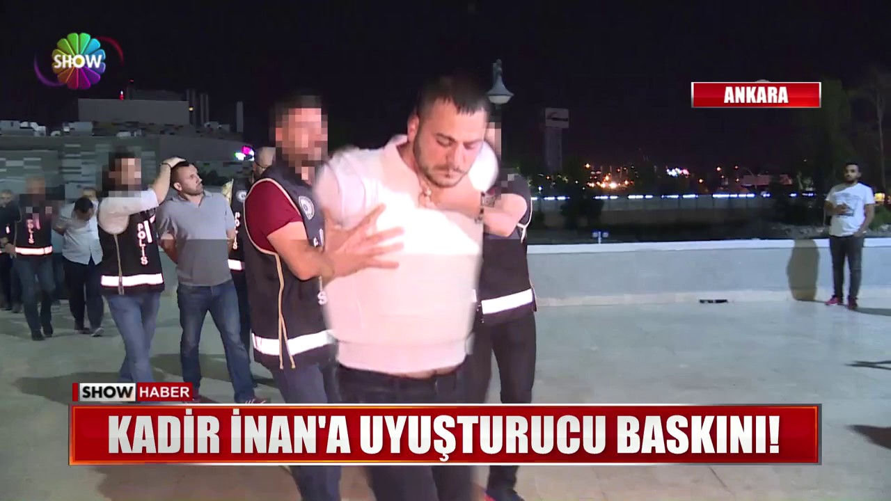 Kadir İnan'a uyuşturucu baskını!