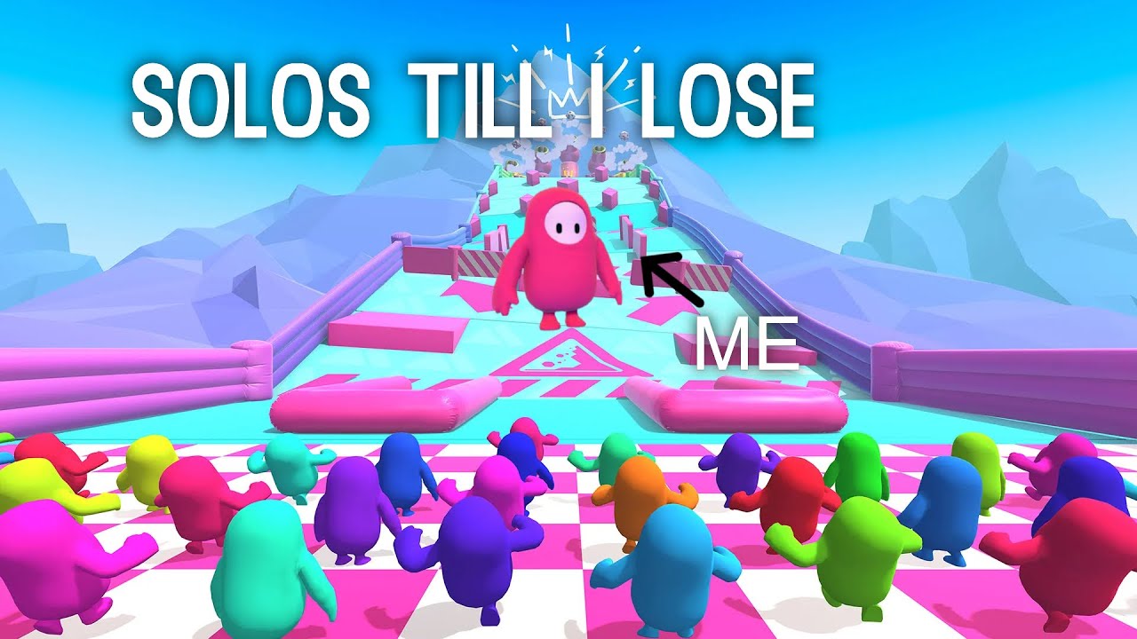 SOLOS TILL I LOSE (Fall guys)