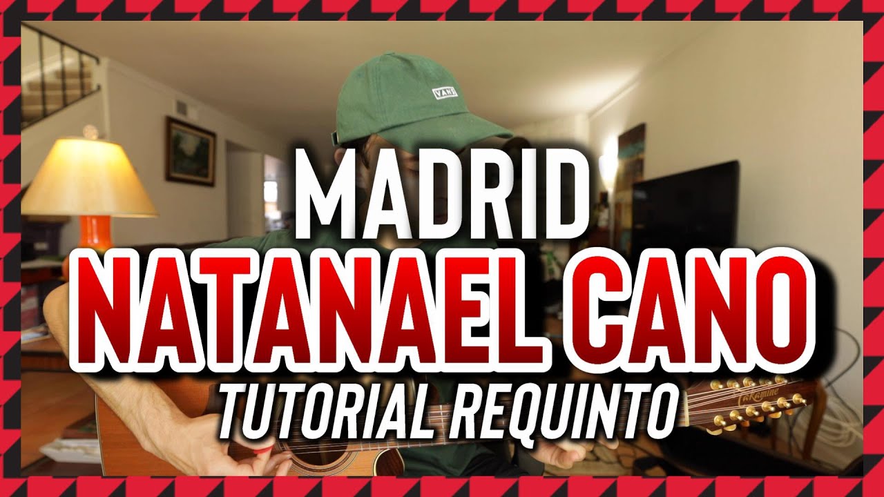 Madrid - NATANAEL CANO - Tutorial - REQUINTO - Guitarra