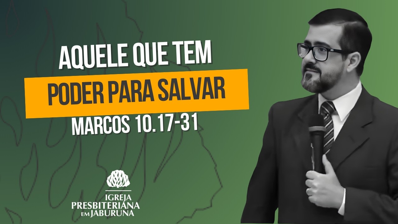 AQUELE QUE TEM PODER PARA SALVAR - Mc 10.17-31 | Rev. Gladston | Culto 15/02/2026