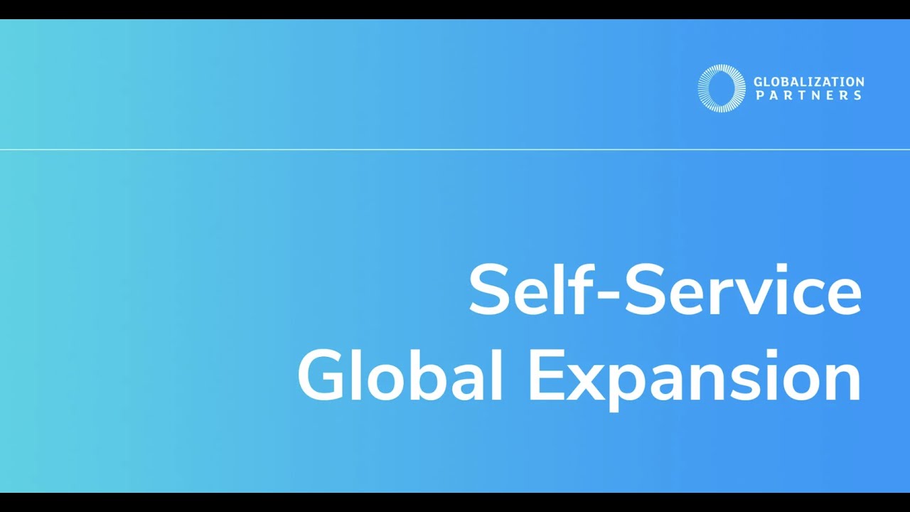 Globalization Partners&rsquo; Completely Automated Global Expansion Platform