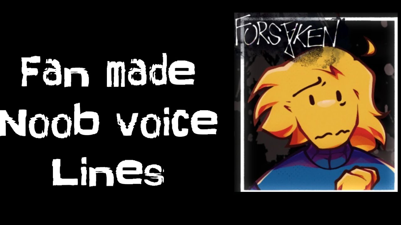Fan made Noob voice lines (Forsaken)
