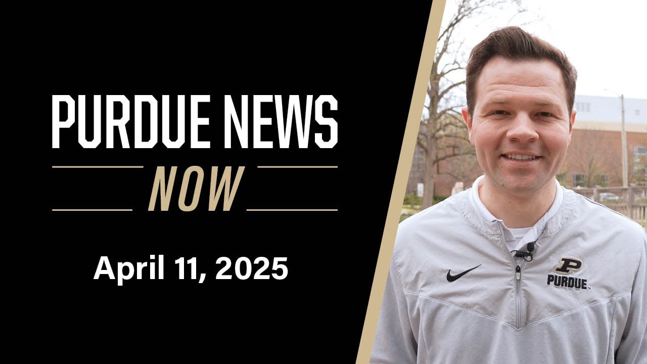 Purdue News Now | April 11