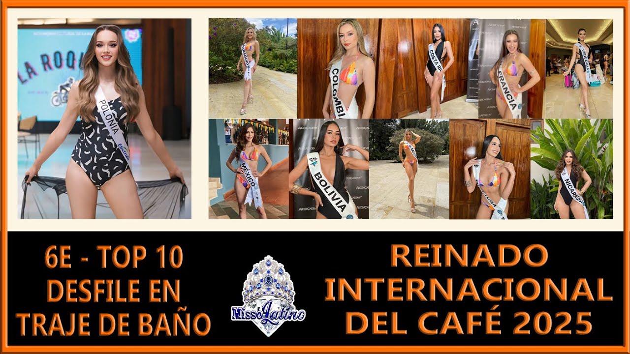 Reinado Internacional del Cafe 2025 - 6E - Top 10 Desfile en Traje de Baño