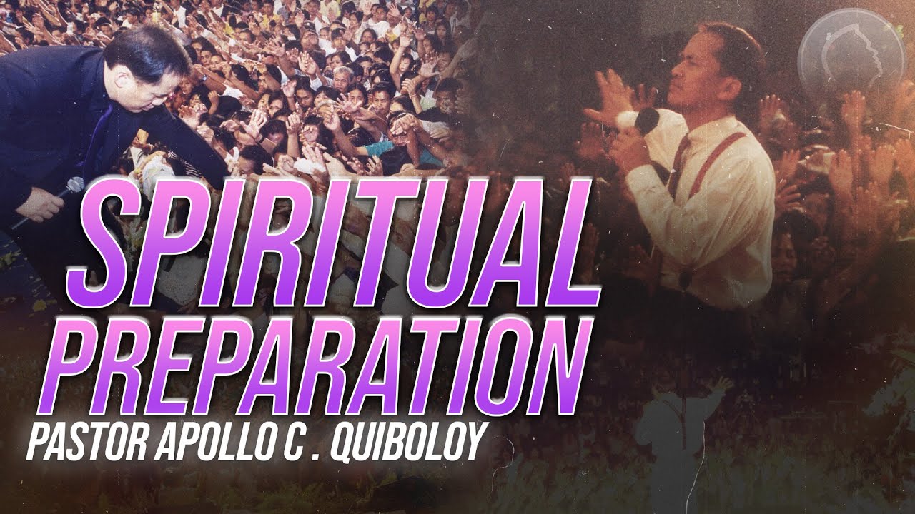 ACQ CLASSICS: Spiritual Preparation &bull; Pastor Apollo C  Quiboloy