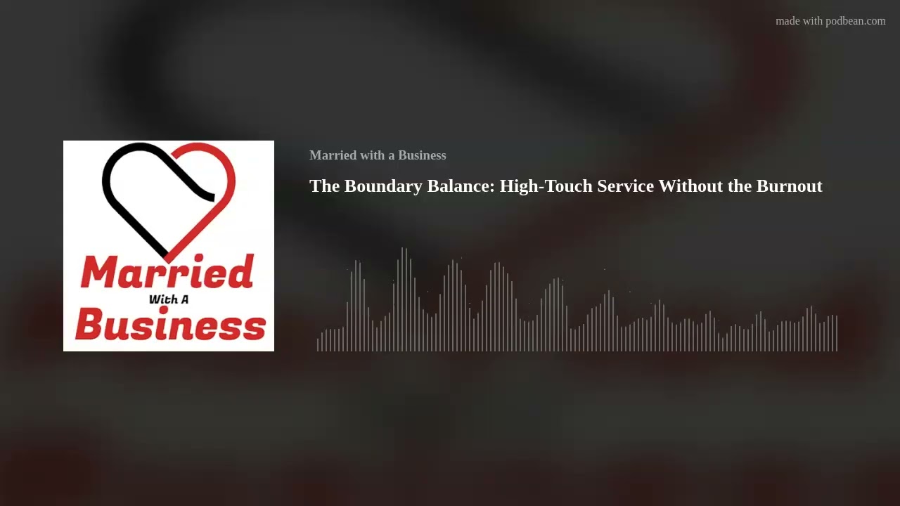 The Boundary Balance: High-Touch Service Without the Burnout