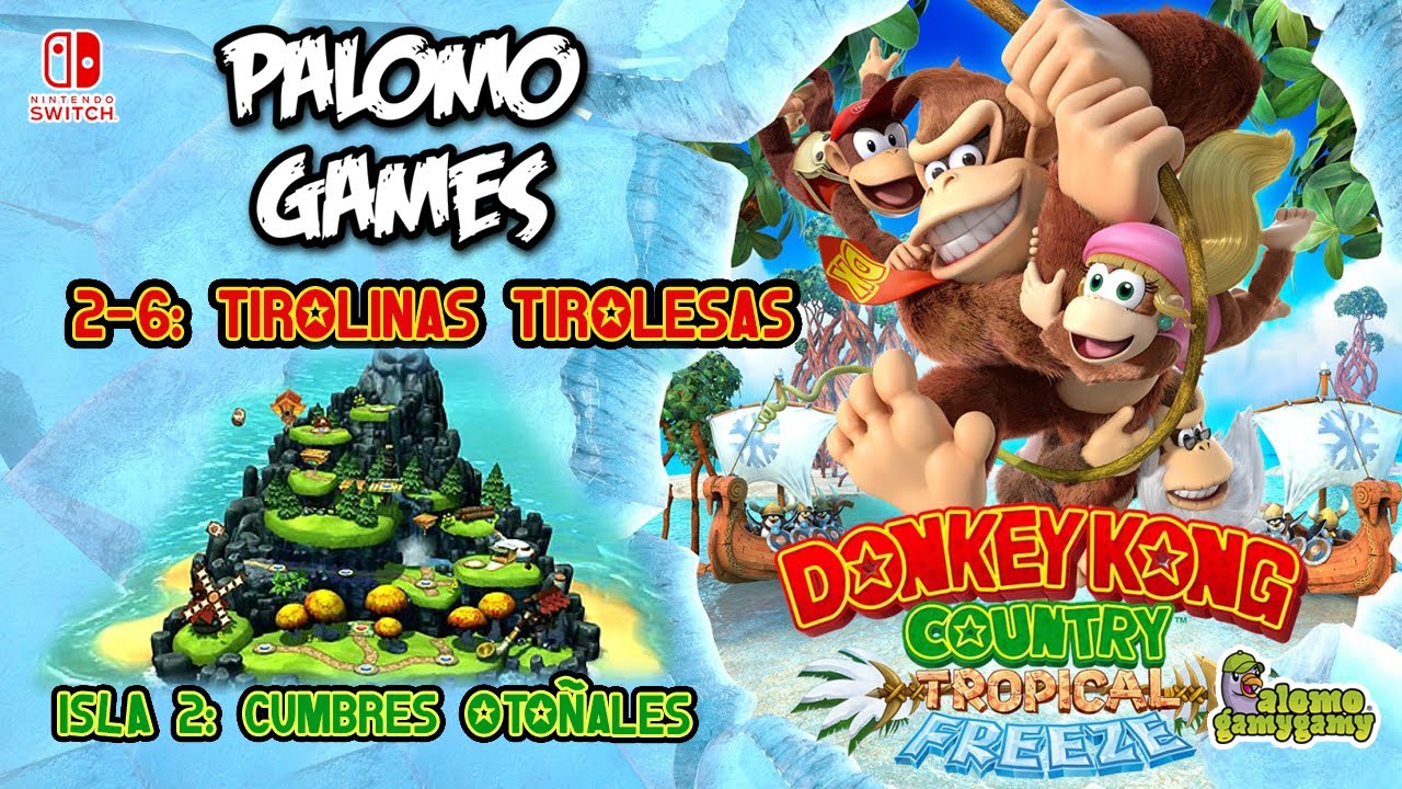 DKC: Tropical Freeze / 2-6: TIROLINAS TIROLESAS / FULL