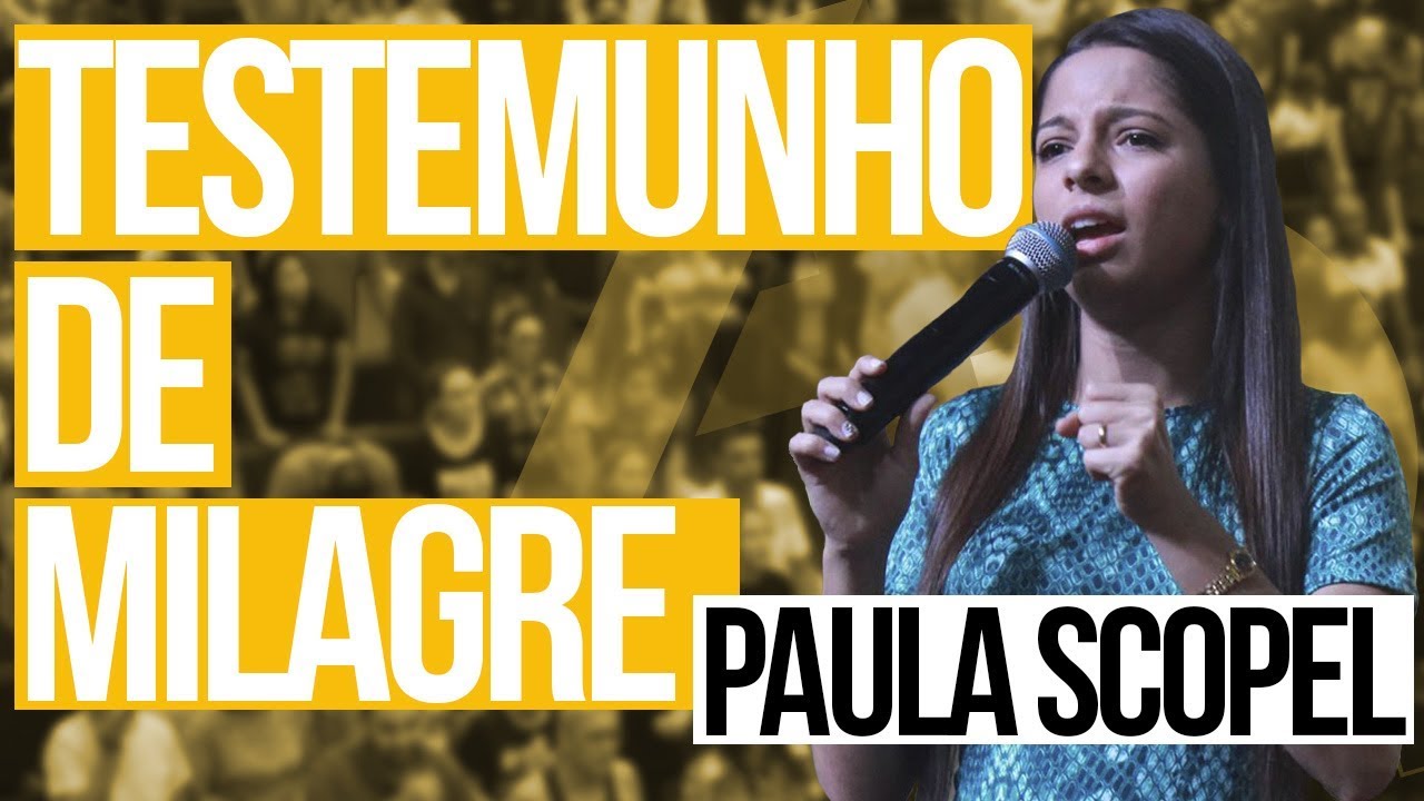 Paula Scopel - Testemunho de Milagre