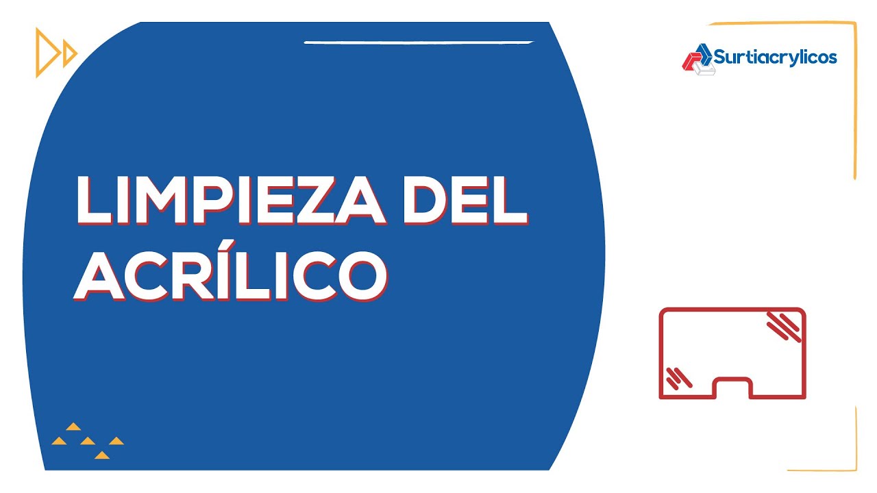 LIMPIEZA DEL ACRÍLICO.
