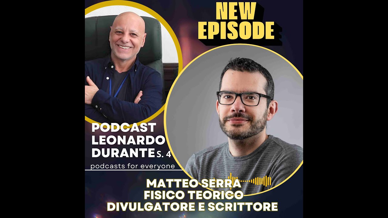 Intervista a Matteo Serra, Fisico teorico, divulgatore e scrittore.