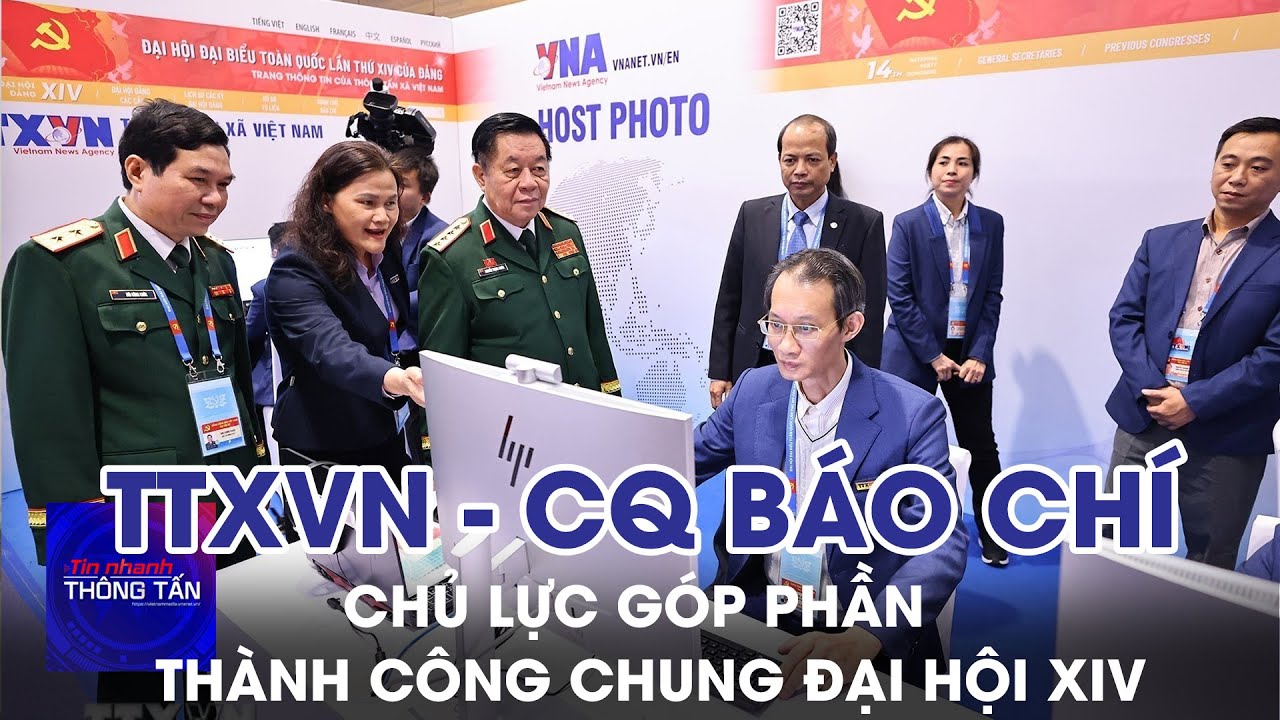 TTXVN – Cơ quan báo chí chủ lực góp phần vào thành công chung Đại hội XIV của Đảng