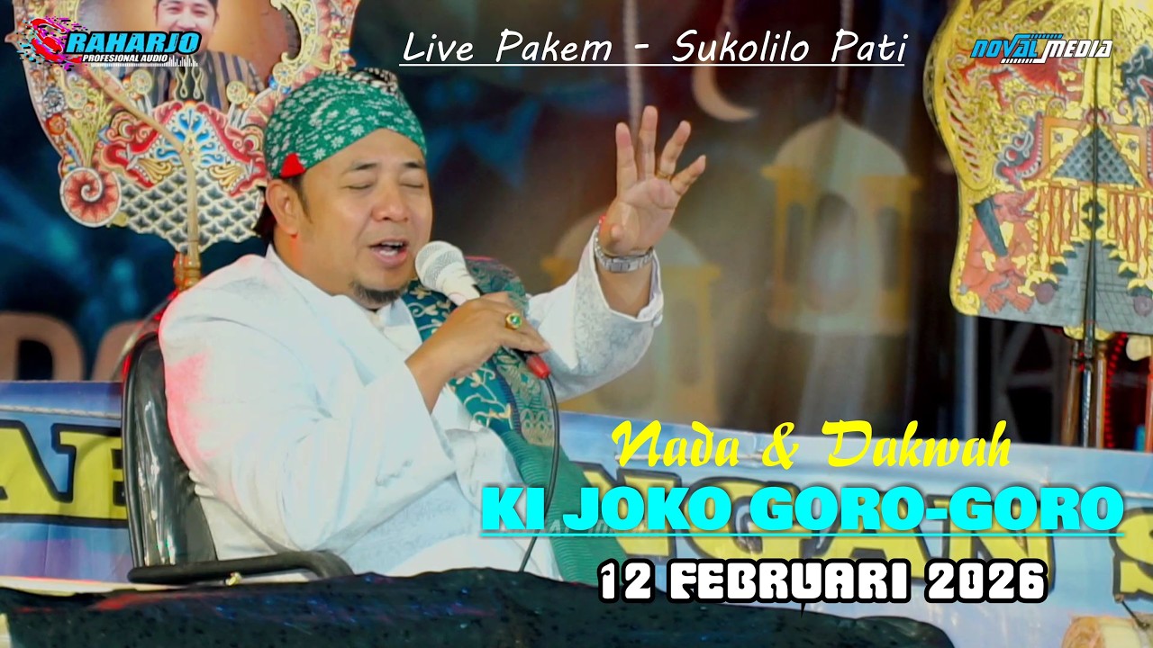 KI JOKO GORO - GORO || PENGAJIAN LUCU 2026 || nada dan dakwah pakem sukolilo pati 12-02-2026