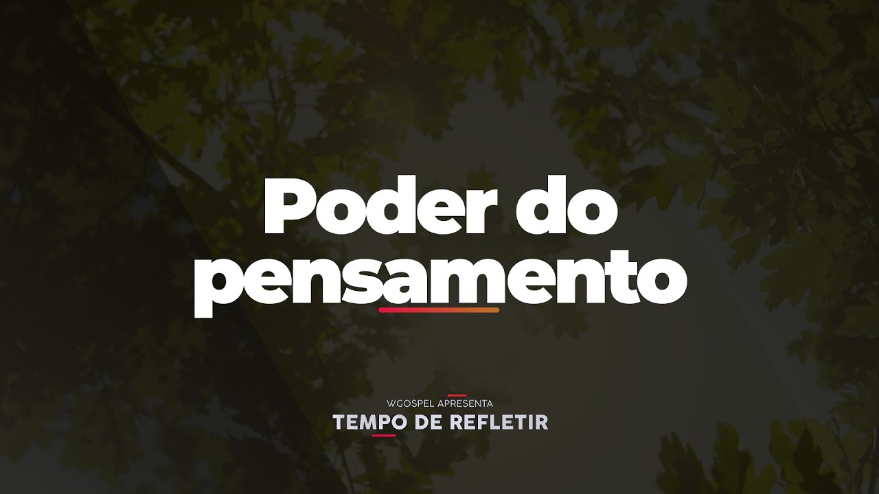 [Tempo de Refletir] Poder do pensamento