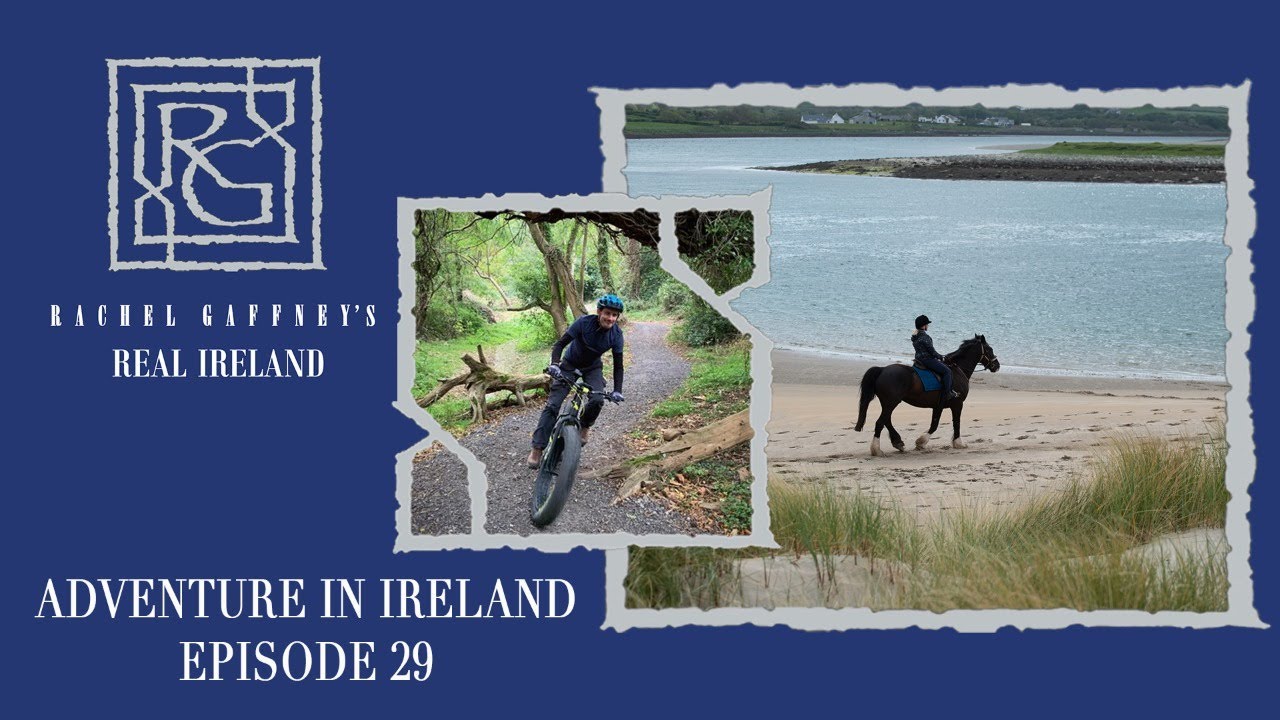Adventure in Ireland | Rachel Gaffney's Real Ireland - Episode 29