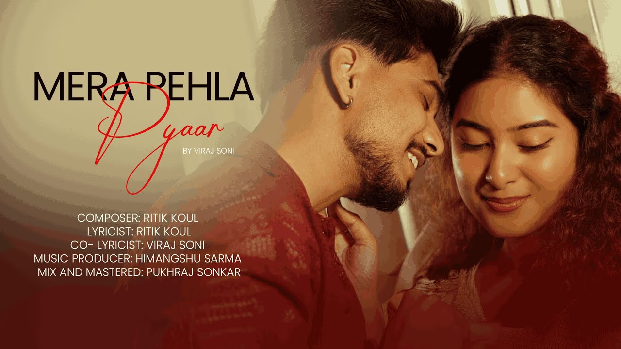 Mera Pehla Pyaar | Romantic Original | Viraj Soni | Himangshu Sarma | Ritik Koul
