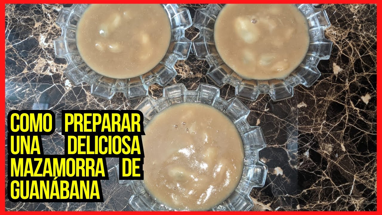 CÓMO PREPARAR MAZAMORRA de  GUANÁBANA