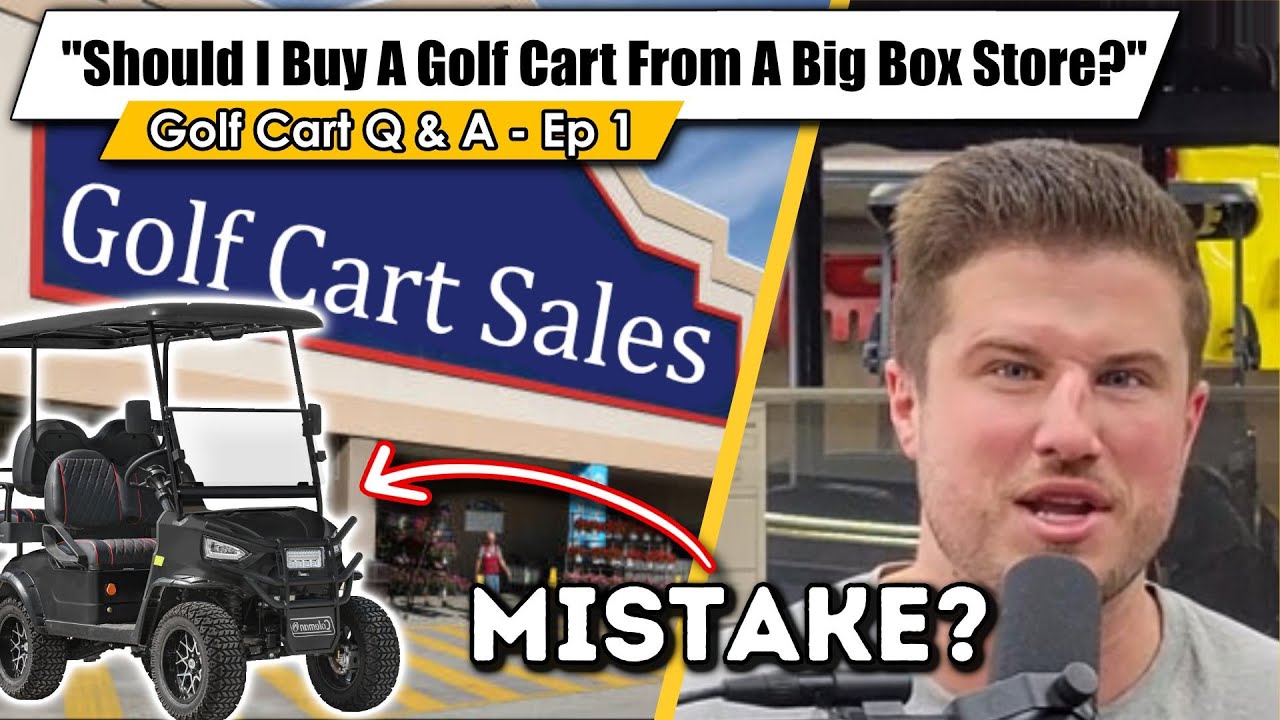 Should I Buy A Big Box Store Golf Cart? -  Golf Cart Q&A Ep 1