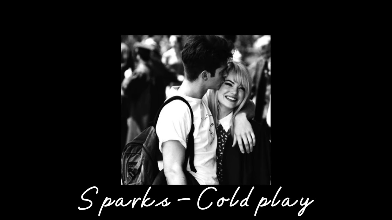 She was like a shot of spresso x Sparks by Coldplay