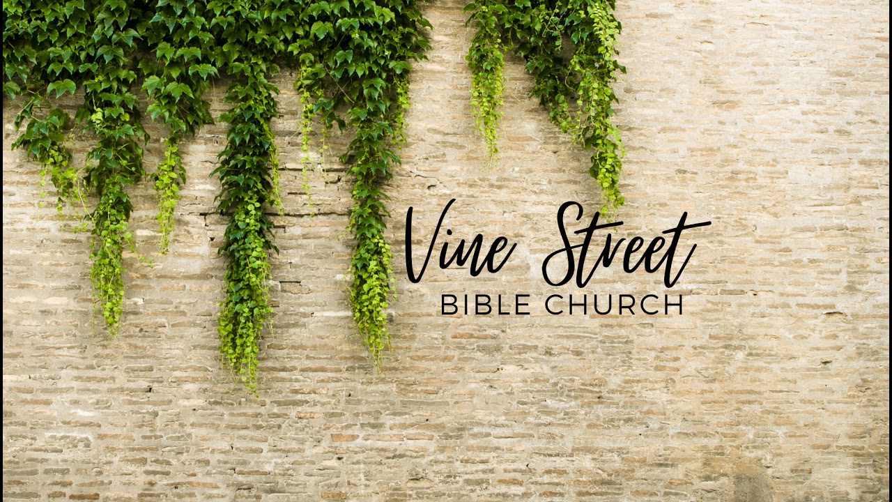 Vine Street Bible Church Sunday Service