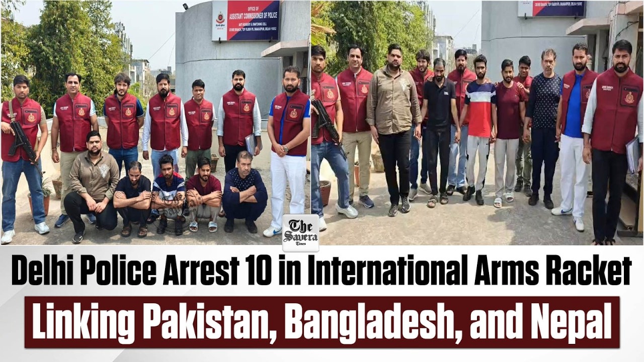 Live | Delhi Police Arrest 10 in International Arms Racket Linking Pakistan, Bangladesh, and Nepal