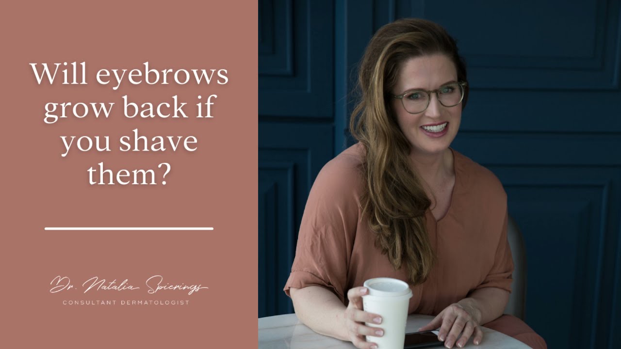 Do your eyebrows grow back if you shave them?
