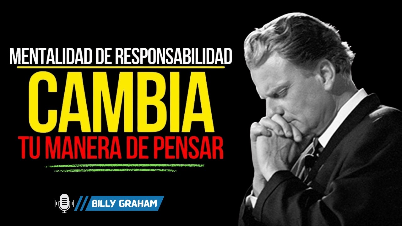 CÓMO CAMBIAR TU FORMA DE PENSAR PARA LOGRAR EL ÉXITO 🔥 |BILLY GRAHAM