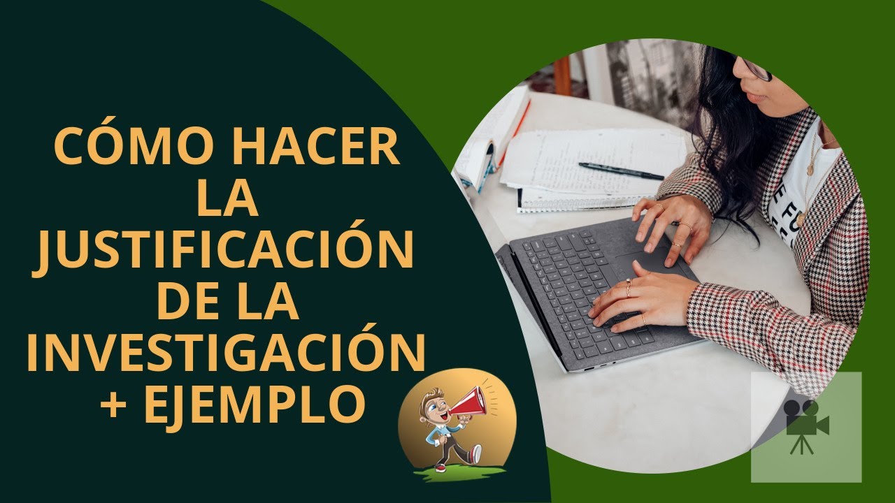 💯 Cómo hacer la Justificación de la Investigación  + Ejemplos