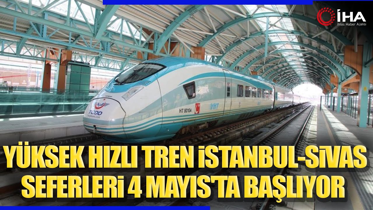 Sivas-İstanbul Yüksek Hızlı Tren Seferleri Başlıyor