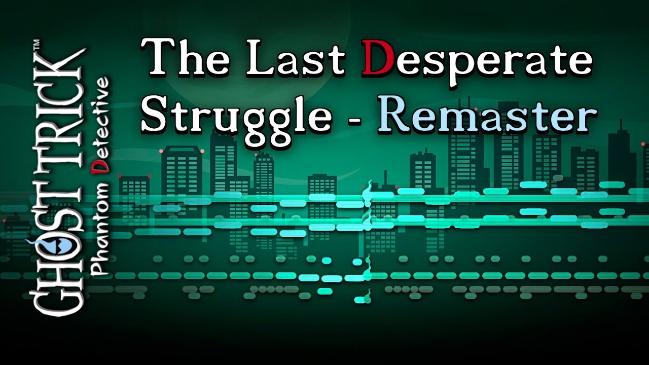 Ghost Trick - The Last Desperate Struggle (Fan Remaster)