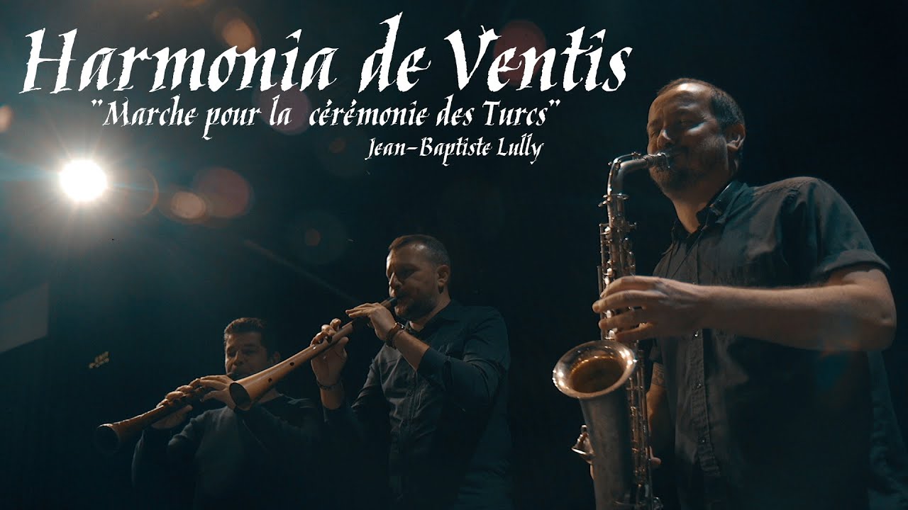 Marche pour la cérémonie des Turcs - Jean Baptiste Lully by Harmonia de Ventis
