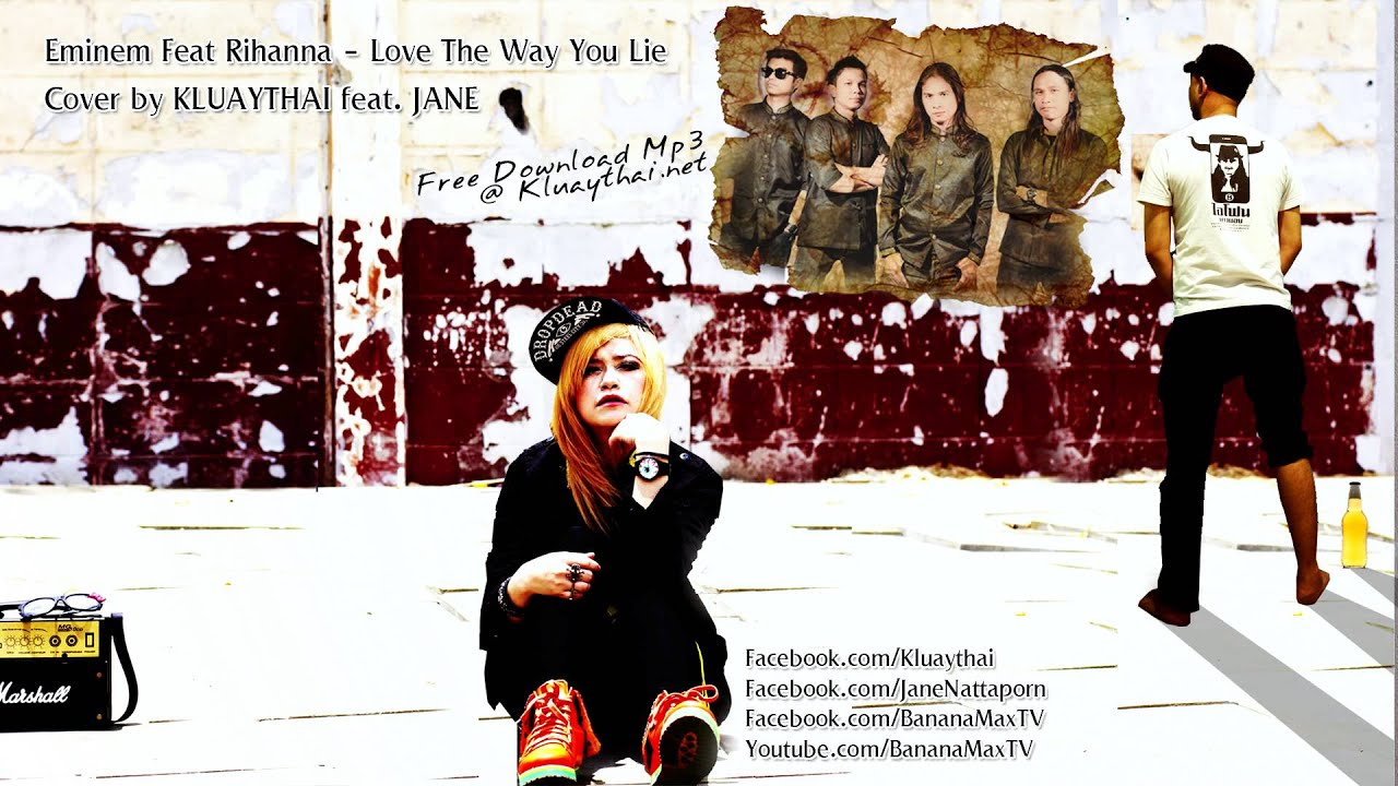 Eminem Feat Rihanna - Love The Way You Lie (Cover by KLUAYTHAI feat. JANE)