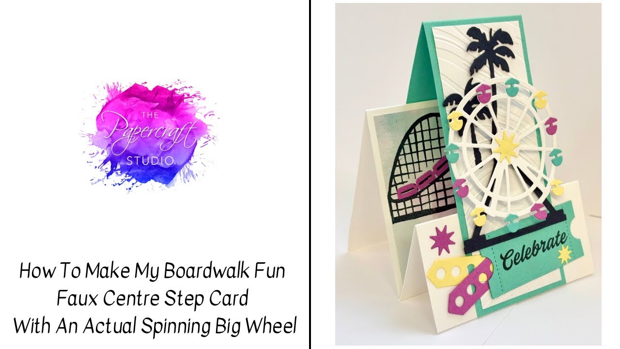 How To Make My Boardwalk Fun Faux Centre Step Card With An Actual Spinning Big Wheel