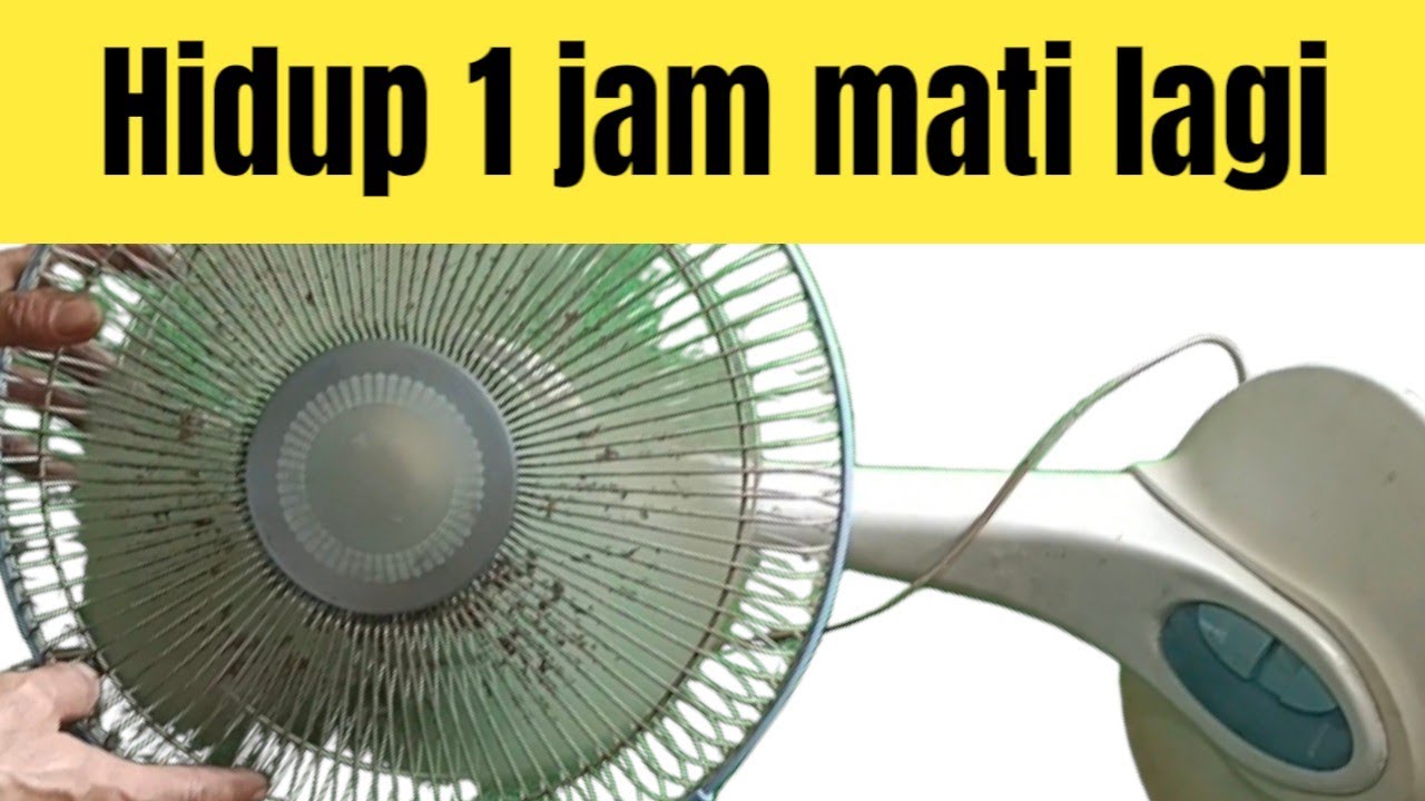 MEMPERBAIKI KIPAS ANGIN PANAS MATI