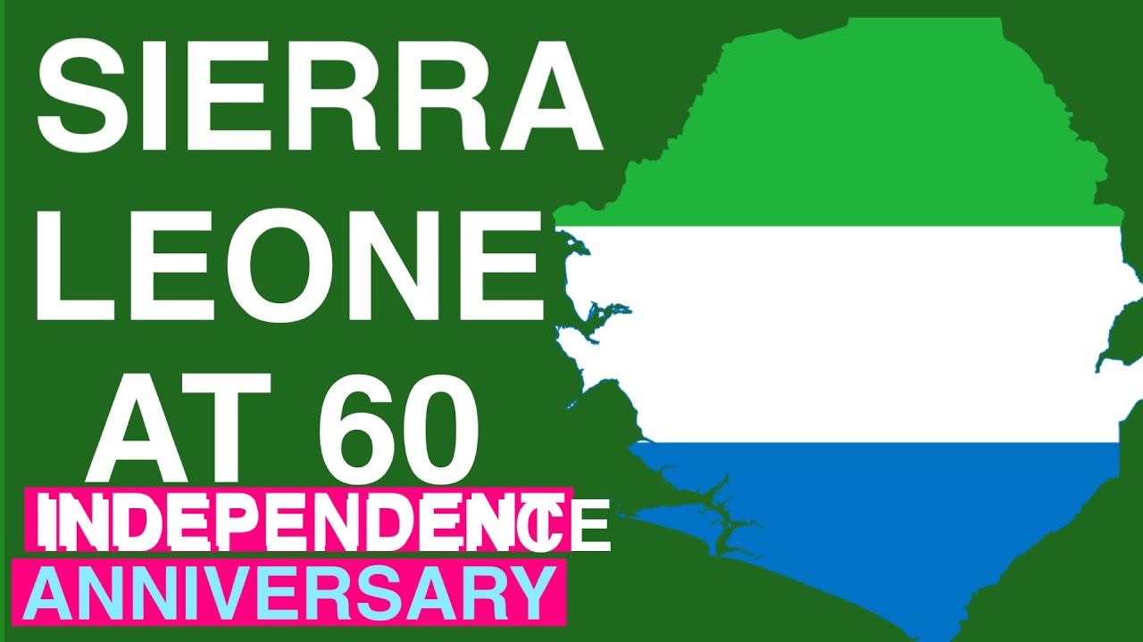 SIERRA LEONE CELEBRATES 60th INDEPENDENCE ANNIVERSARY//HOW FAR HAVE WE CHANGE SINCE 1961?