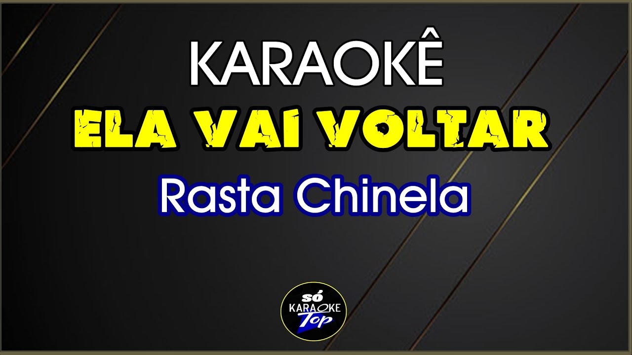karaokê Ela vai voltar Rasta Chinela