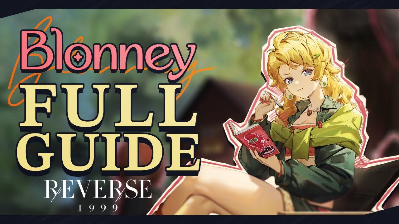 Blonney Full Guide and Showcase | Reverse:1999