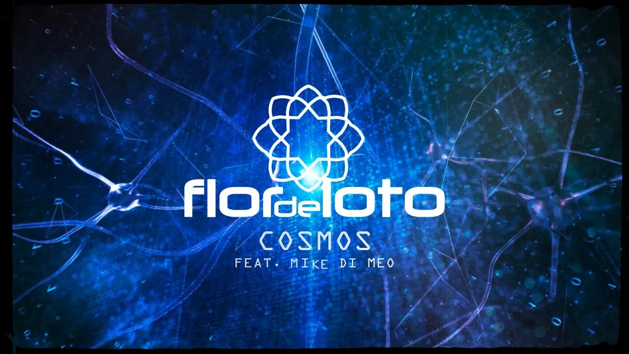 Flor de Loto ft. Mike DiMeo - Cosmos (Official Lyric Video)