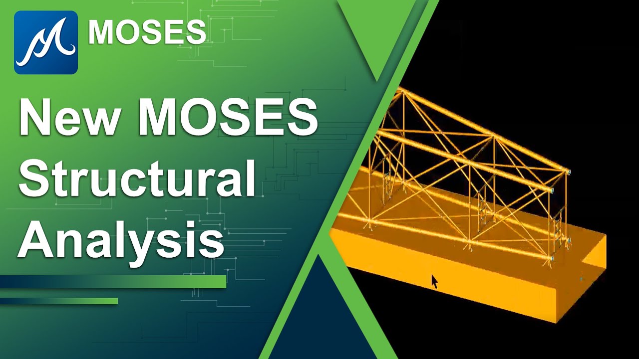 New MOSES Connect Edition Applications for Offshore Structural Analysis - Structural Analysis