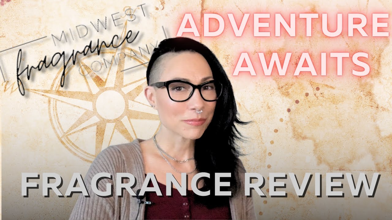 Midwest Fragrance Company Adventure Awaits Collection – First Impressions & Performance Test!