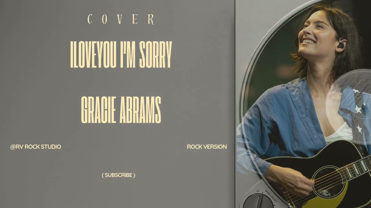 I LOVE YOU I'M SORRY- GRACIE ABRAMS( ROCK VERSION)||RV ROCK Studio  COVER SONG