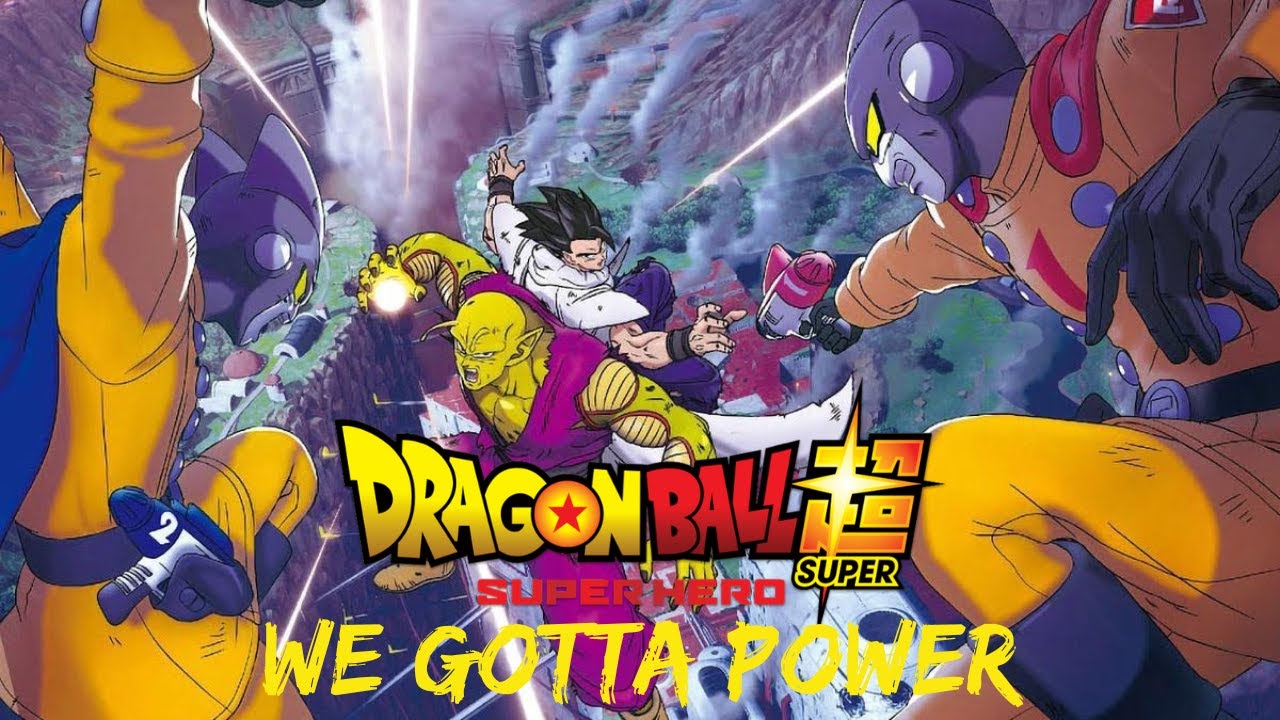 Dragon Ball Super: Super Hero AMV(We Gotta Power)
