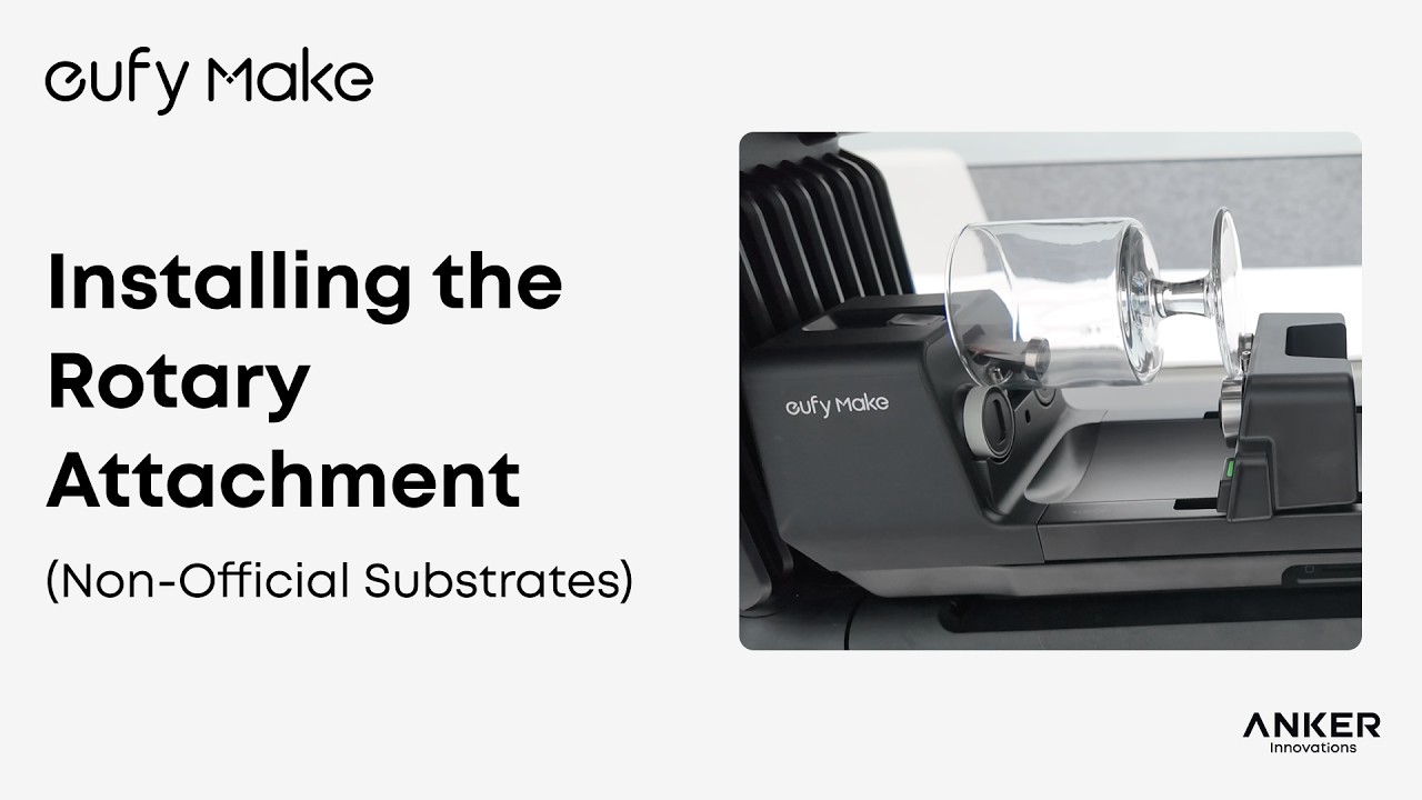 eufyMake E1 Tutorial | Installing the Rotary Attachment (Non-Official Substrates)#eufymake