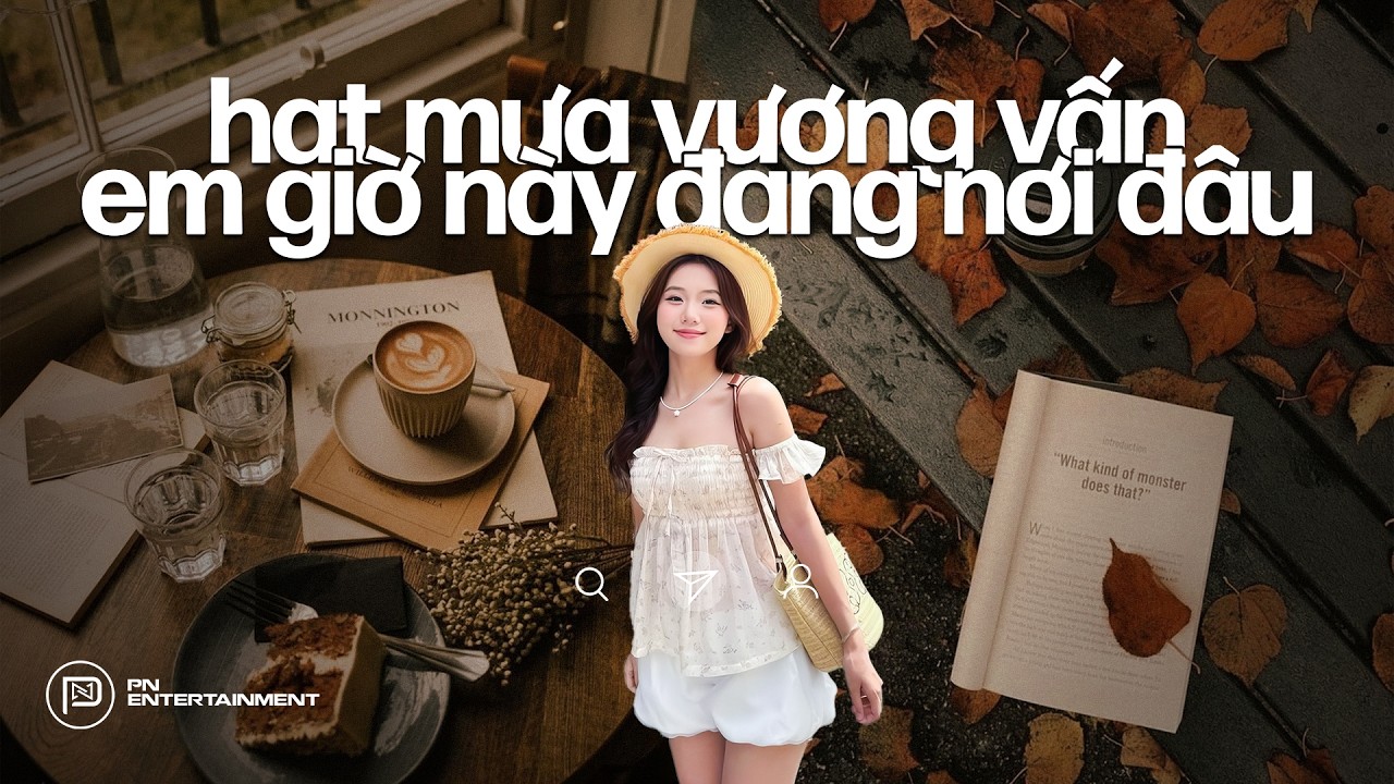 Hạt Mưa Vương Vấn Em Giờ Này Đang Nơi Đâu... Hạt Mưa Vương Vấn 🐋 Playlist Nhạc Lofi Chill Chọn Lọc
