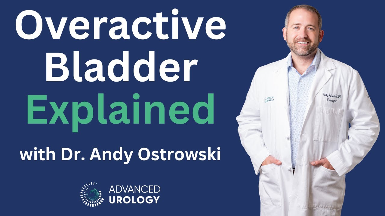 Overactive Bladder Explained: Symptoms, Causes & Latest Treatments with Dr. Andrew Ostrowski