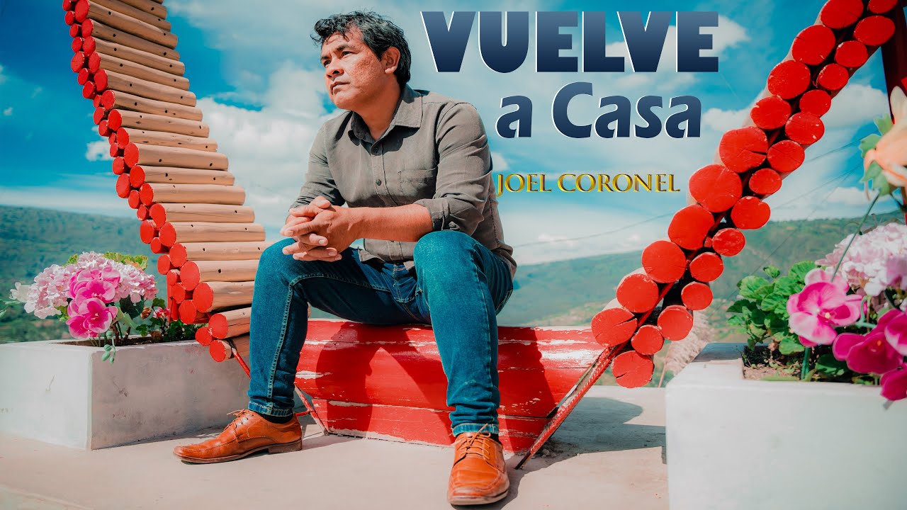 VUELVE A CASA  - JOEL CORONEL /  VIDEO CLIP OFICIAL // EMANUEL STUDIO //
