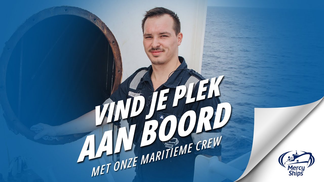 Werken als maritiem vrijwilliger bij Mercy Ships