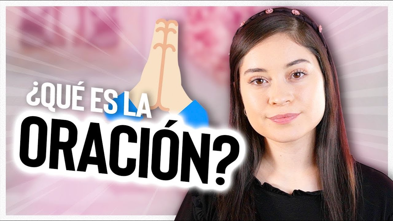 ¿Qué es la oración?