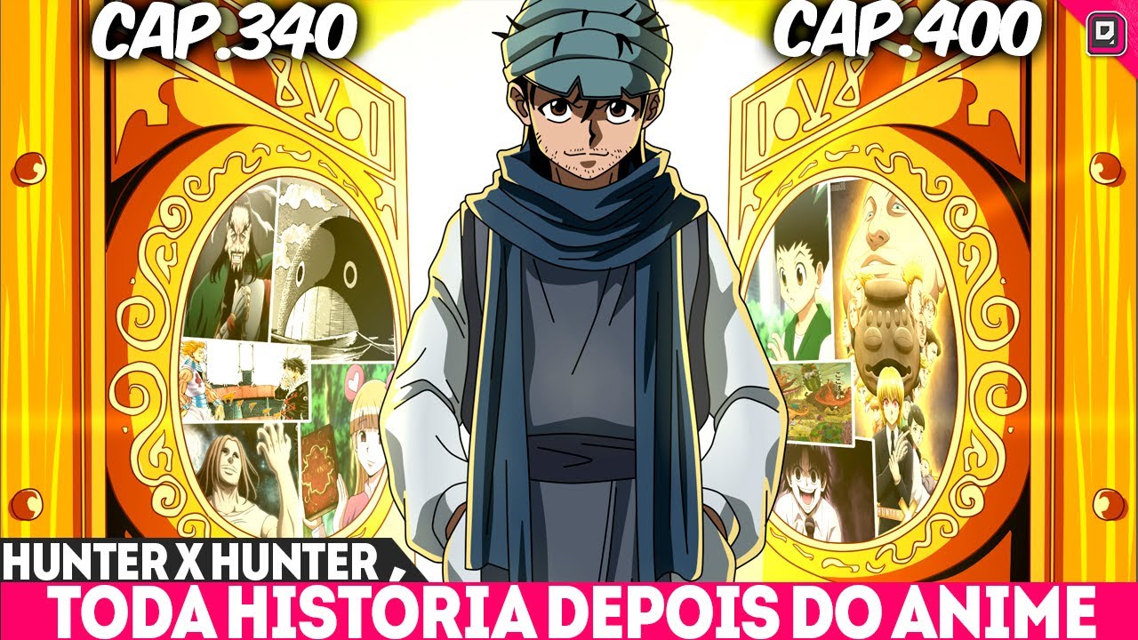 HUNTER X HUNTER DEPOIS DO ANIME | capítulos 340-400