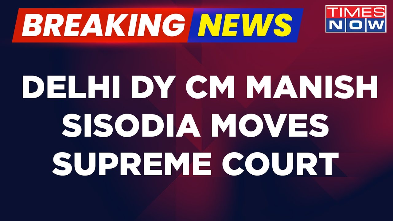 Breaking News | Liquorgate Probe Case: Delhi DY CM Manish Sisodia Moves Supreme Court |Times Now